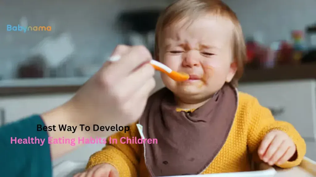 Guide to Cultivating Healthy Eating Habits in Children